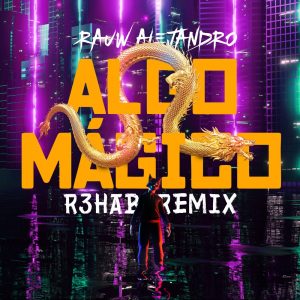 Rauw Alejandro – Algo Mágico (R3HAB Remix)
